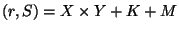 $(r,S) = X \times Y + K + M$